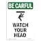 Signmission OSHA BE CAREFUL Sign, Watch Your Head, 24in X 18in Rigid Plastic, 18" W, 24" L, Portrait OS-BC-P-1824-V-10101 - alternate 1